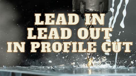 cnc machine tool lead nurturing|Enhancing CNC Toolpaths: Mastering Lead In and Lead Out.